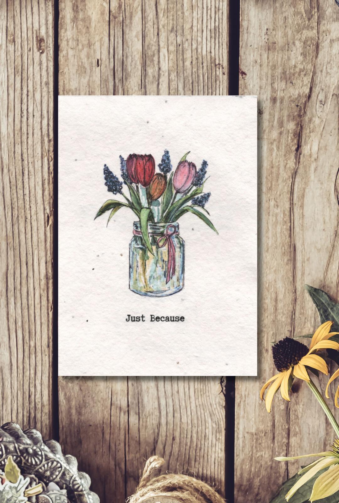 JUST BECAUSE SEEDED CARD